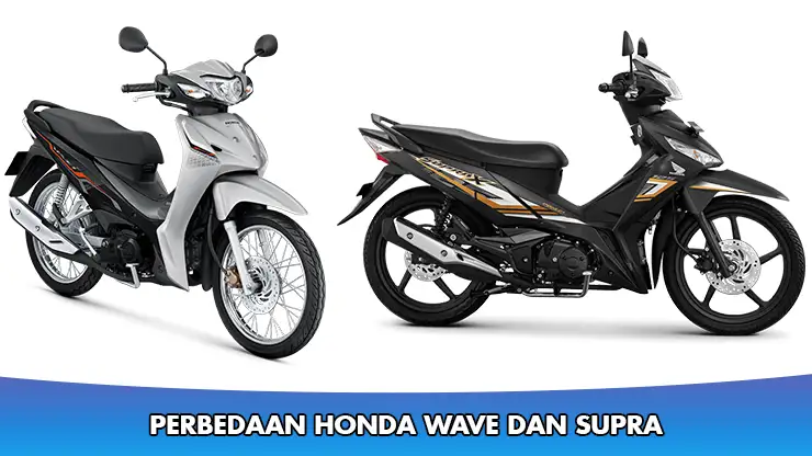 Perbedaan Antara Honda Wave dan Supra yang Wajib Diketahui!