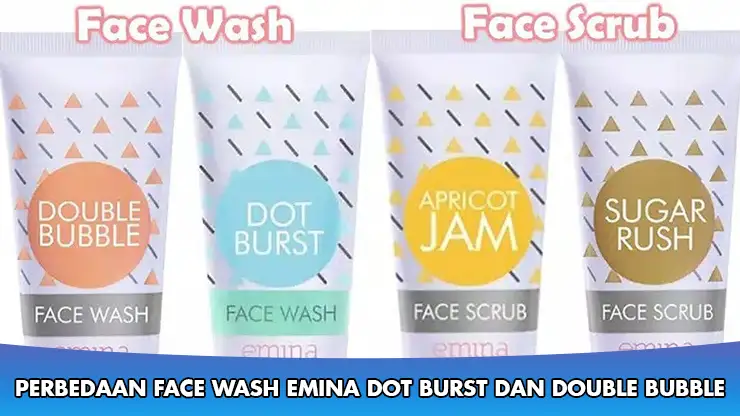 Perbedaan Face Wash Emina Dot Burst dan Double Bubble
